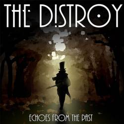 The Distroy : Echoes From the Past